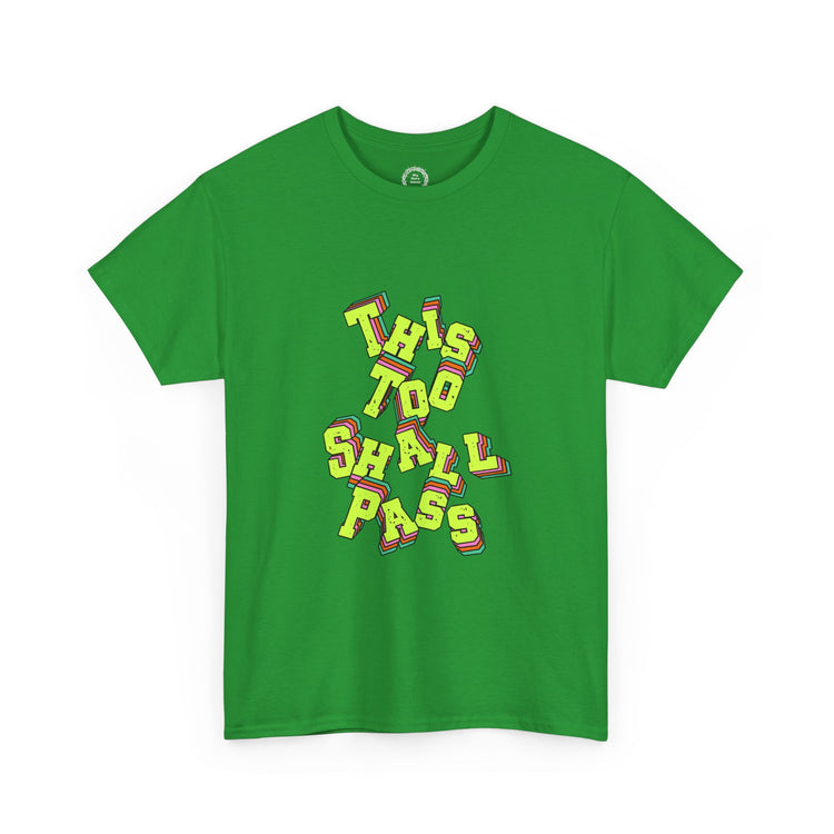 This Too Shall Pass T-Shirt