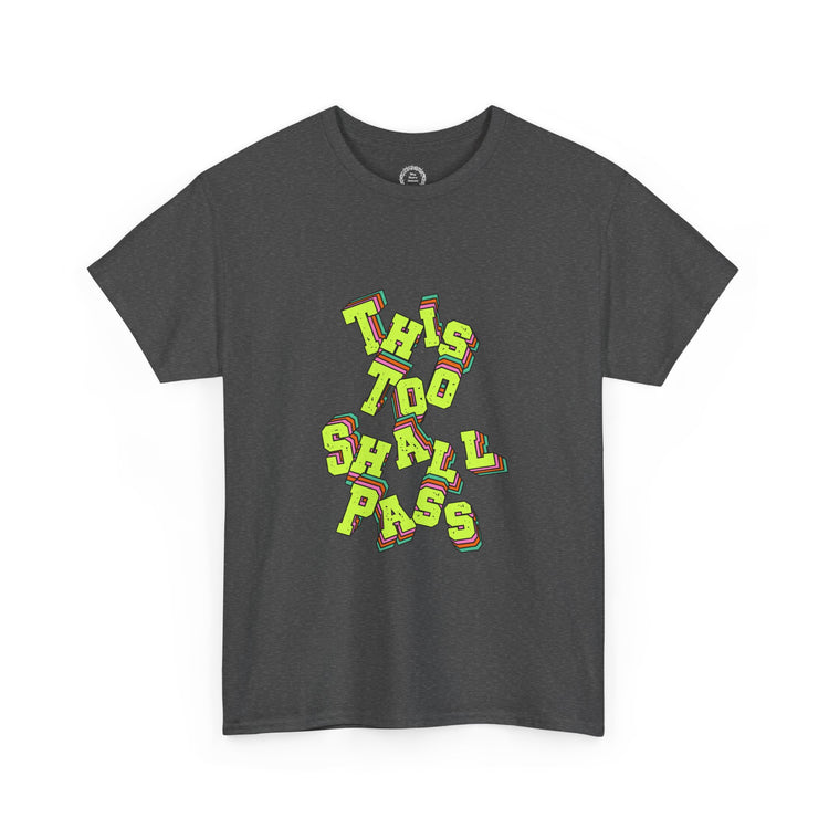 This Too Shall Pass T-Shirt