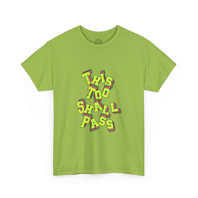 This Too Shall Pass T-Shirt