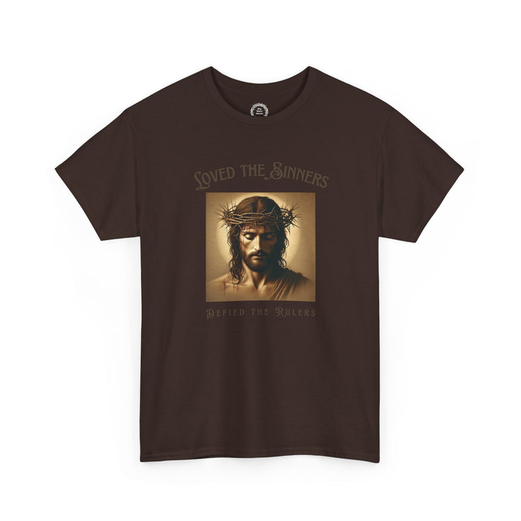 Defiant Jesus T-Shirt - Loved the Sinners, Defied the Rulers
