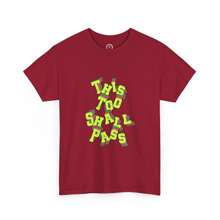 This Too Shall Pass T-Shirt