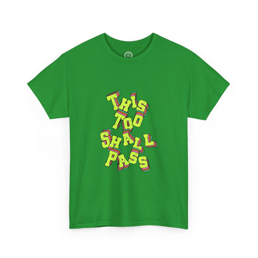 This Too Shall Pass T-Shirt