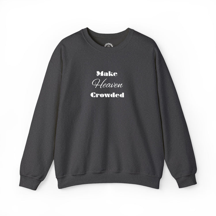 Make Heaven Crowded Crewneck Sweatshirt - Unisex Heavy Blend