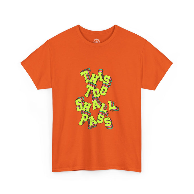 This Too Shall Pass T-Shirt