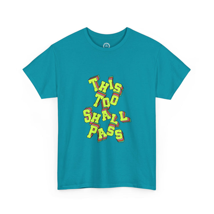 This Too Shall Pass T-Shirt