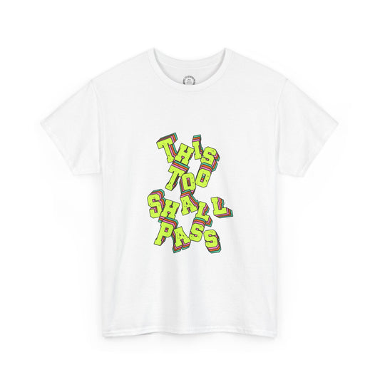This Too Shall Pass T-Shirt