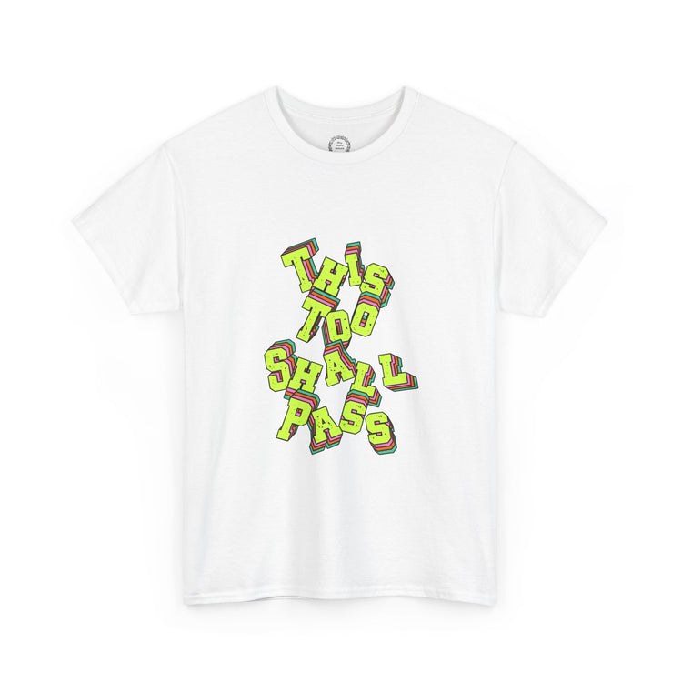 This Too Shall Pass T-Shirt