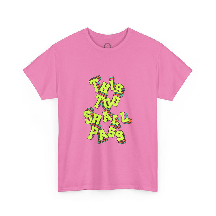 This Too Shall Pass T-Shirt